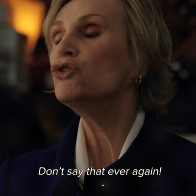 Woman Screaming Don't Say That Ever Again GIF