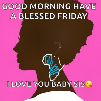 Woman Silhouette Good Morning Have A Blessed Friday I Love You Baby Sis GIF