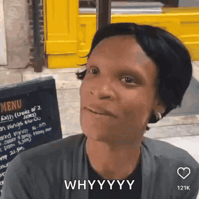 Woman Sitting In Front Of Menu Board Saying Whyyyy GIF