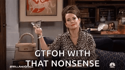 Woman Sitting on Couch Holding Martini Saying GTFOH With That Nonsense