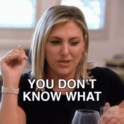 Woman Sitting With Wine Saying You Don't Know What GIF