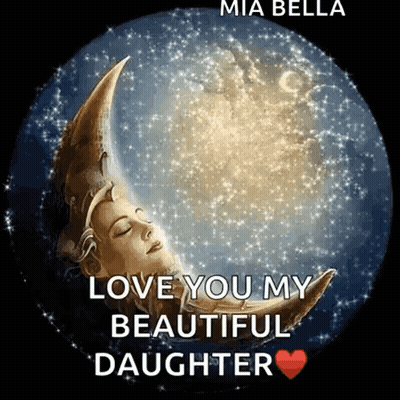 Woman Sleeping On Crescent Moon Love You My Beautiful Daughter GIF