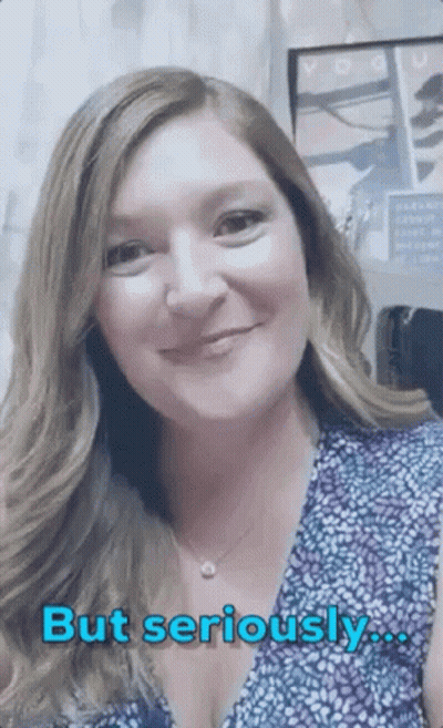 Woman Smiling Saying But Seriously GIF