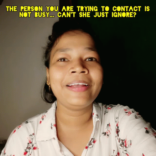 Woman Smiling Says The Person You Are Trying To Contact Is Not Busy GIF