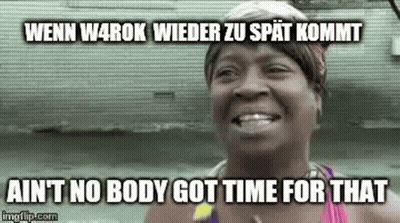 Woman Smiling Wenn W4rok Wieder Zu Spät Kommt Ain T No Body Got Time For That GIF