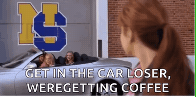 Woman Standing In Front Of Car Saying Get In The Car Loser We Are Getting Coffee GIF