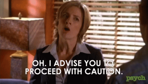 Woman Talking To Man Says Oh I Advise You To Proceed With Caution GIF