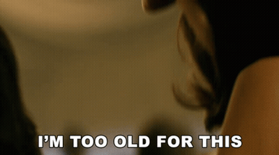 Woman Telling Man I'm Too Old For This GIF
