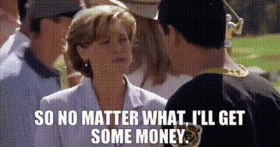 Woman Tells Man So No Matter What I'll Get Some Money GIF