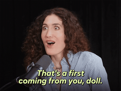 Woman: That's A First Coming From You Doll GIF