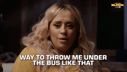 Woman Way To Throw Me Under The Bus Like That GIF