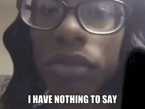 Woman Wearing Glasses Saying I Have Nothing To Say GIF
