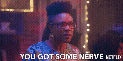 Woman Wearing Glasses Saying You Got Some Nerve Netflix GIF