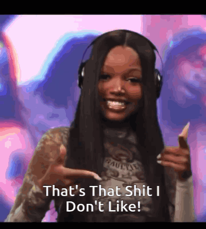 Woman Wearing Headphones Says That's That Shit I Don't Like GIF