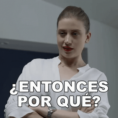 Woman With Arms Crossed Saying Entonces Por Que GIF
