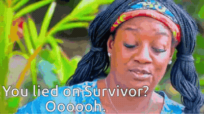 Woman With Braids And Headband Says You Lied On Survivor Oooh GIF