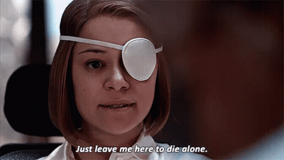 Woman With Eye Patch Says Just Leave Me Here To Die Alone GIF
