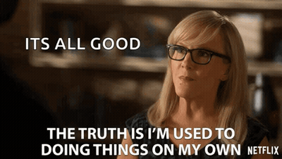 Woman With Glasses Says Its All Good I'm Used To Doing Things On My Own GIF