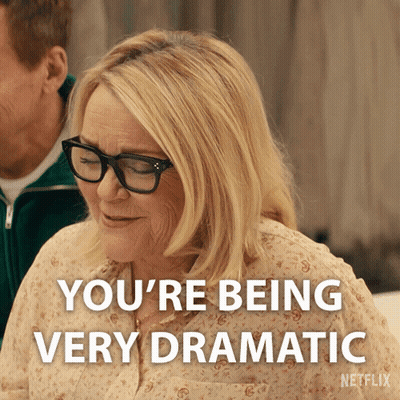 Woman With Glasses Says You're Being Very Dramatic GIF