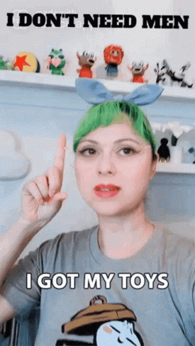 Woman With Green Hair Says I Don't Need Men And I Got My Toys GIF