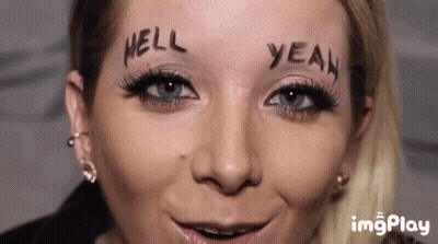 Woman With Hell Yeah On Forehead GIF