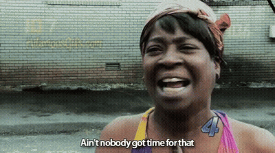 Woman With Tattoo Saying Ain't Nobody Got Time For That GIF