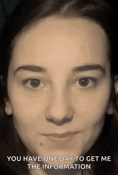 Woman You Have One Day To Get Me The Information GIF