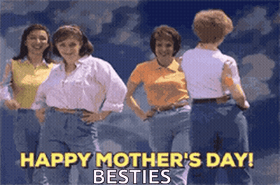 Women Dancing Happy Mother's Day Besties GIF