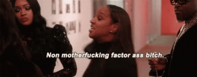 Women Saying Non Motherfucking Factor Ass Bitch GIF