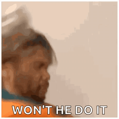 Won't He Do It GIF