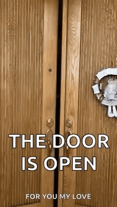 Wooden Door With Wreath Saying The Door Is Open For You My Love GIF