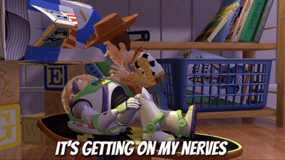 Woody And Buzz Lightyear In A Scene From Toy Story With The Words It 'S Getting On My Nerves GIF