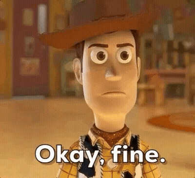 Woody From Toy Story Is Wearing A Cowboy Hat And Saying Okay , Fine . GIF