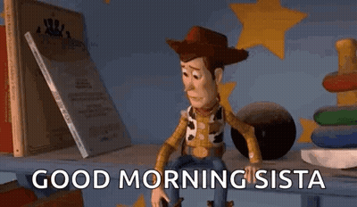 Woody From Toy Story Saying Good Morning Sista GIF