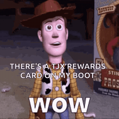 Woody From Toy Story Says There's A TJX Rewards Card On My Boot GIF