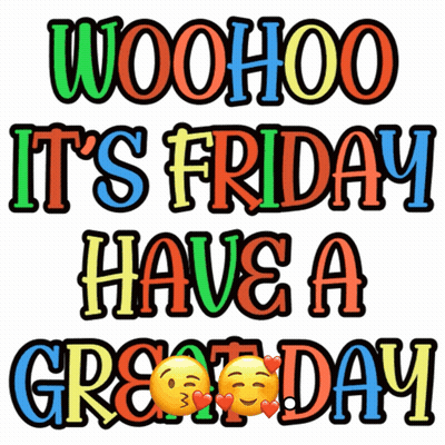 Woohoo Friday Have Great Day GIF
