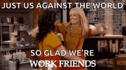 Work Bestie Against The World GIF