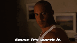 Worth It Fast And Furious Dominic Toretto GIF