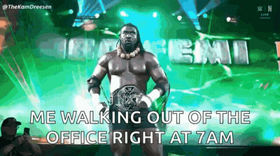 Wrestler Walking Out Of Office At 7 AM GIF