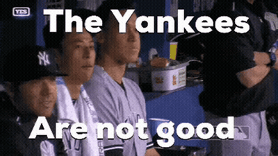 Yankees Are Not Good Baseball Team GIF