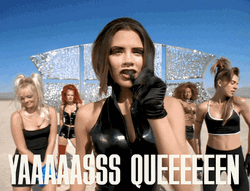 Yas Queen Sassy Slay Spice Girls GIF