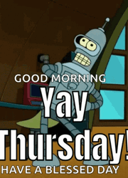 Yay Thursday Bender Futurama