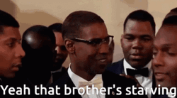 Yeah That Brothers Starving GIF