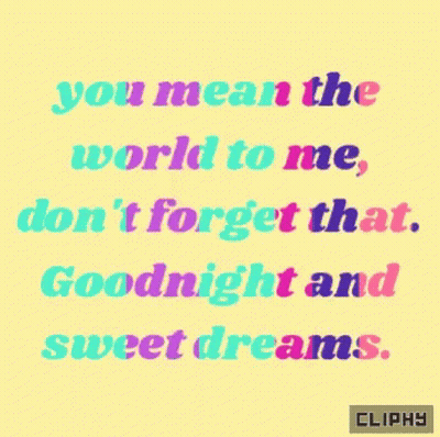 Yellow Background Pink Blue Text You Mean The World To Me Don't Forget That Goodnight And Sweet Dreams GIF