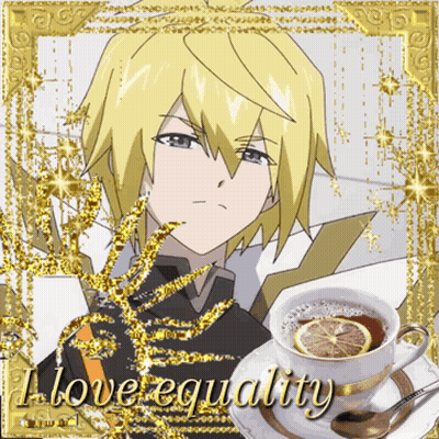 Yellow Haired Anime Character With Tea Saying I Love Equality GIF
