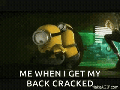 Yellow Minion Says Me When I Get My Back Cracked GIF