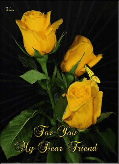 Yellow Roses Butterfly Greeting Card Saying For You My Dear Friend GIF