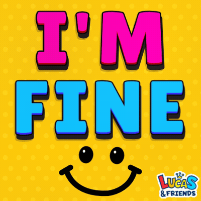 Yellow Smiley Face I'm Fine GIF