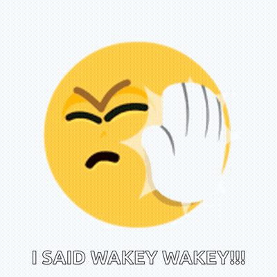 Yellow Smiley Face Saying I Said Wakey Wakey GIF