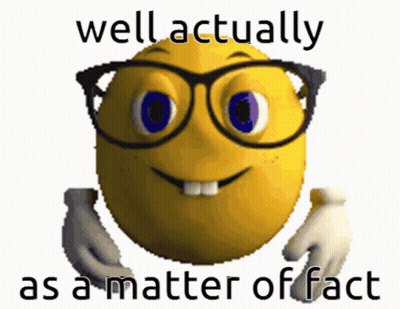 Yellow Smiley Glasses Well Actually As Matter Fact GIF